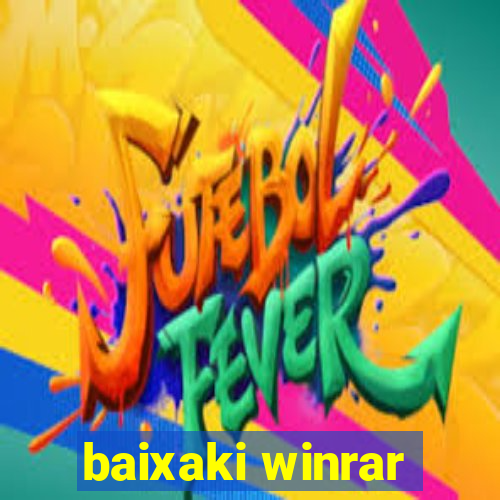 baixaki winrar